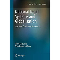 National Legal Systems and Globalization: New Role, Continuing Relevance [Hardcover]