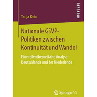 Nationale GSVP-Politiken zwischen Kontinuit?t und Wandel: Eine rollentheoretisch [Paperback]