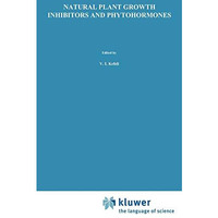 Natural Plant Growth Inhibitors and Phytohormones [Hardcover]