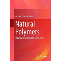 Natural Polymers: Industry Techniques and Applications [Hardcover]