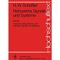 Netzwerke, Signale und Systeme: Theorie kontinuierlicher und diskreter Signale u [Paperback]