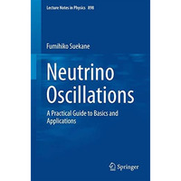 Neutrino Oscillations: A Practical Guide to Basics and Applications [Paperback]