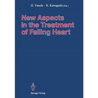 New Aspects in the Treatment of Failing Heart [Paperback]