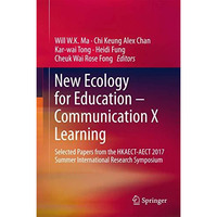 New Ecology for Education  Communication X Learning: Selected Papers from the H [Hardcover]