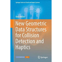 New Geometric Data Structures for Collision Detection and Haptics [Hardcover]