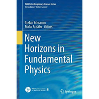 New Horizons in Fundamental Physics [Hardcover]