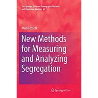 New Methods for Measuring and Analyzing Segregation [Paperback]