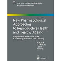 New Pharmacological Approaches to Reproductive Health and Healthy Ageing: Sympos [Paperback]