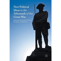 New Political Ideas in the Aftermath of the Great War [Hardcover]