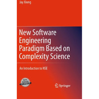 New Software Engineering Paradigm Based on Complexity Science: An Introduction t [Paperback]