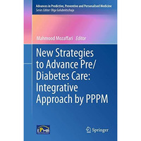 New Strategies to Advance Pre/Diabetes Care: Integrative Approach by PPPM [Paperback]