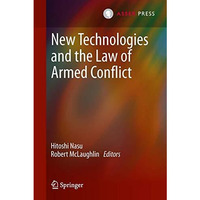 New Technologies and the Law of Armed Conflict [Hardcover]