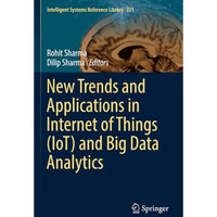 New Trends and Applications in Internet of Things (IoT) and Big Data Analytics [Paperback]