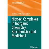 Nitrosyl Complexes in Inorganic Chemistry, Biochemistry and Medicine I [Hardcover]