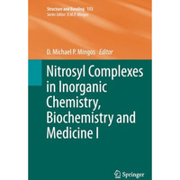 Nitrosyl Complexes in Inorganic Chemistry, Biochemistry and Medicine I [Paperback]