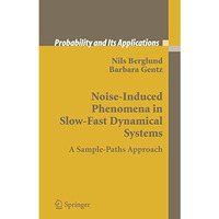 Noise-Induced Phenomena in Slow-Fast Dynamical Systems: A Sample-Paths Approach [Paperback]