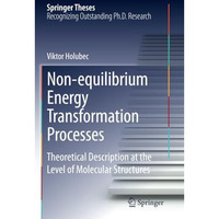 Non-equilibrium Energy Transformation Processes: Theoretical Description at the  [Paperback]