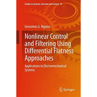 Nonlinear Control and Filtering Using Differential Flatness Approaches: Applicat [Hardcover]