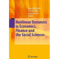 Nonlinear Dynamics in Economics, Finance and the Social Sciences: Essays in Hono [Hardcover]