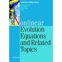 Nonlinear Evolution Equations and Related Topics: Dedicated to Philippe B?nilan [Paperback]