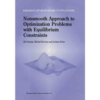 Nonsmooth Approach to Optimization Problems with Equilibrium Constraints: Theory [Hardcover]