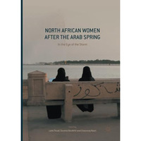 North African Women after the Arab Spring: In the Eye of the Storm [Paperback]