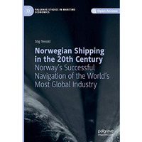 Norwegian Shipping in the 20th Century: Norway's Successful Navigation of the Wo [Hardcover]