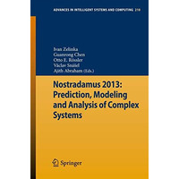 Nostradamus 2013: Prediction, Modeling and Analysis of Complex Systems [Paperback]