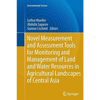 Novel Measurement and Assessment Tools for Monitoring and Management of Land and [Paperback]