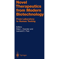 Novel Therapeutics from Modern Biotechnology: From Laboratory to Human Testing [Hardcover]