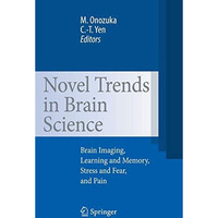 Novel Trends in Brain Science: Brain Imaging, Learning and Memory, Stress and Fe [Hardcover]