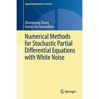 Numerical Methods for Stochastic Partial Differential Equations with White Noise [Hardcover]