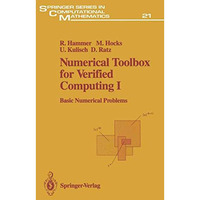 Numerical Toolbox for Verified Computing I: Basic Numerical Problems Theory, Alg [Paperback]