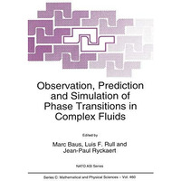 Observation, Prediction and Simulation of Phase Transitions in Complex Fluids [Paperback]