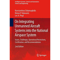 On Integrating Unmanned Aircraft Systems into the National Airspace System: Issu [Paperback]