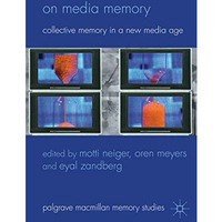 On Media Memory: Collective Memory in a New Media Age [Hardcover]