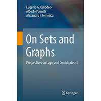 On Sets and Graphs: Perspectives on Logic and Combinatorics [Hardcover]