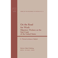 On the Road for Work: Migratory Workers on the East Coast of the United States [Paperback]