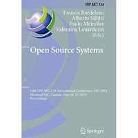 Open Source Systems: 15th IFIP WG 2.13 International Conference, OSS 2019, Montr [Paperback]