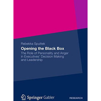 Opening the Black Box: The Role of Personality and Anger in Executives Decision [Paperback]