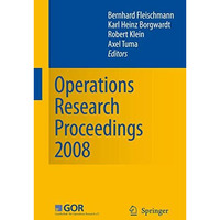 Operations Research Proceedings 2008: Selected Papers of the Annual Internationa [Paperback]