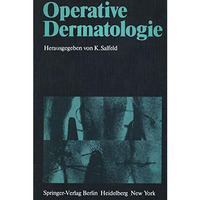 Operative Dermatologie: Vortr?ge des 2. Symposiums f?r Dermatochirurgie, Minden  [Paperback]