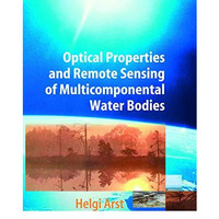 Optical Properties and Remote Sensing of Multicomponental Water Bodies [Hardcover]