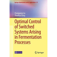 Optimal Control of Switched Systems Arising in Fermentation Processes [Hardcover]