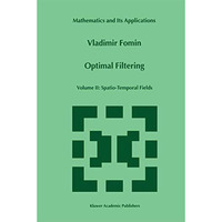 Optimal Filtering: Volume II: Spatio-Temporal Fields [Hardcover]