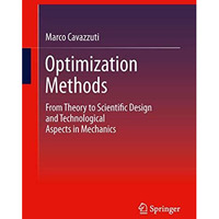 Optimization Methods: From Theory to  Design Scientific and Technological Aspect [Hardcover]