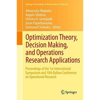 Optimization Theory, Decision Making, and Operations Research Applications: Proc [Hardcover]