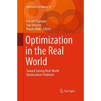 Optimization in the Real World: Toward Solving Real-World Optimization Problems [Paperback]