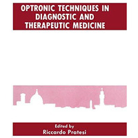 Optronic Techniques in Diagnostic and Therapeutic Medicine [Paperback]