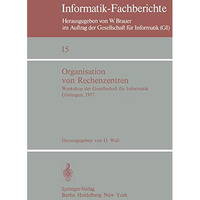 Organisation von Rechenzentren: Workshop der Gesellschaft f?r Informatik G?tting [Paperback]